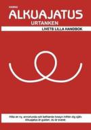 Alkuajatus - Urtanken di Hannu edito da Books on Demand