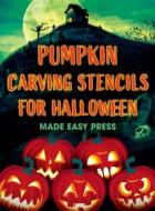 Pumpkin Carving Stencils for Halloween di Made Easy Press edito da ValCal Software Ltd