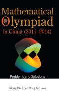 Mathematical Olympiad in China (2011-2014) edito da WORLD SCIENTIFIC / EAST CHINA NORMAL UNIV PRESS, C