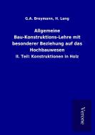 Allgemeine Bau-Konstruktions-Lehre mit besonderer Beziehung auf das Hochbauwesen di G. A. Lang Breymann edito da TP Verone Publishing