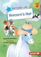 Unicorn's Hat di Amanda Brandon edito da LERNER PUBN
