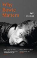 Why Bowie Matters di Will Brooker edito da Harpercollins Publishers