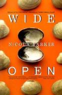 Wide Open di Nicola Barker edito da Ecco Press