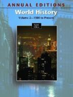 Annual Editions: World History, Volume 2, 8/E di Joseph R. Mitchell, Helen Buss Mitchell, Joseph Mitchell edito da DUSHKIN PUB