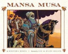 Mansa Musa: The Lion of Mali di Khephra Burns edito da Hmh Books for Young Readers