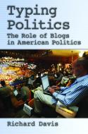 Typing Politics di Richard Davis edito da Oxford University Press Inc