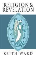 Religion & Revelation di Keith Ward edito da OUP Oxford