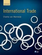 International Trade di Charles van Marrewijk edito da Oxford University Press