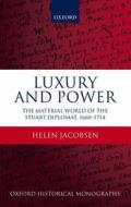 Luxury and Power di Helen Jacobsen edito da OUP Oxford
