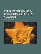 The Supreme Court In United States History (volume 2) di Charles Warren edito da General Books Llc