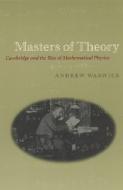 Masters of Theory di Andrew Warwick edito da The University of Chicago Press