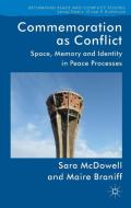 Commemoration as Conflict di Sara McDowell edito da Palgrave Macmillan