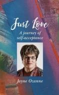 Just Love di Jayne Ozanne edito da Darton,Longman & Todd Ltd