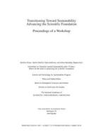 Transitioning Toward Sustainability: Advancing the Scientific Foundation: Proceedings of a Workshop di National Academies Of Sciences Engineeri, Division On Earth And Life Studies, Board on Atmospheric Sciences and Climat edito da PAPERBACKSHOP UK IMPORT