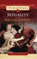 Sexuality in the Age of Shakespeare di W. Reginald Rampone edito da ABC-CLIO