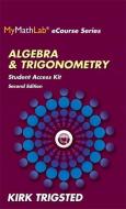 Mymathlab for Trigsted Algebra & Trigonometry -- Access Kit di Kirk Trigsted edito da Pearson