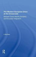 The Western European Union At The Crossroads di G. Wyn Rees, G Wyn Rees edito da Taylor & Francis Ltd