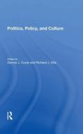 Politics, Policy, And Culture di Dennis J Coyle, Richard J Ellis edito da Taylor & Francis Ltd