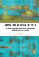 Narrating African Futures edito da Taylor & Francis Ltd