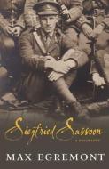 Siegfried Sassoon: A Life di Max Egremont edito da FARRAR STRAUSS & GIROUX