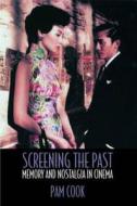 Screening the Past di Pam Cook edito da Routledge