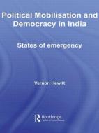 Political Mobilisation and Democracy in India di Vernon Hewitt edito da Routledge