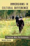 Alvarez, N:  Immersions in Cultural Difference di Natalie Alvarez edito da University of Michigan Press