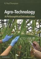 Agro-Technology di R. Paul Thompson edito da Cambridge University Press