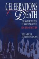 Celebrations of Death di Peter Metcalf edito da Cambridge University Press