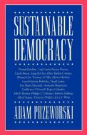 Sustainable Democracy di Adam Przeworski edito da Cambridge University Press