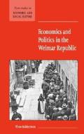 Economics and Politics in the Weimar Republic di Theo Balderston edito da Cambridge University Press