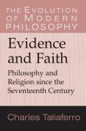 Evidence and Faith di Charles C. Taliaferro edito da Cambridge University Press