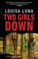 Two Girls Down di Louisa Luna edito da ANCHOR