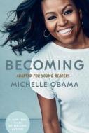 Becoming: Adapted for Young Readers di Michelle Obama edito da DELACORTE PR