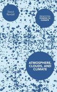 Atmosphere, Clouds, and Climate di David Randall edito da Princeton University Press