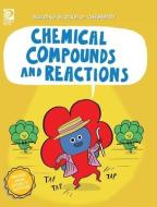 Chemical Compounds and Reactions di William D. Adams edito da WORLD BOOK INC