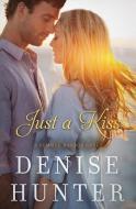 Just a Kiss di Denise Hunter edito da THOMAS NELSON PUB