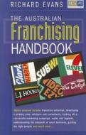 The Australian Franchising Handbook di Richard Evans edito da Wrightbooks