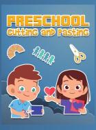 Preschool Cutting and Pasting: Enjoyable Activity Book for Preschool and Kindergarten - Cut and Paste Skills Workbook for Kids, Cutting and Scissor P di Tommy Harold Bond edito da KENDALL HUNT PUB CO