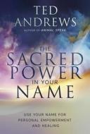 Sacred Power in Your Name, The di Ted Andrews edito da Llewellyn Publications,U.S.
