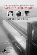 All the Way Home di Patricia Reilly Giff edito da Perfection Learning