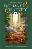 Enchanting Creativity di Paula Scardamalia edito da Schiffer Publishing Ltd