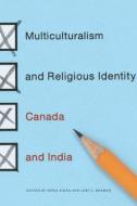 The Multiculturalism and Religious Identity di Lori G. Beaman, Sonia Sikka edito da McGill-Queen's University Press
