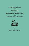 Reminiscences and Memoirs of North Carolina and Eminent North Carolinians di John H. Wheeler edito da Clearfield