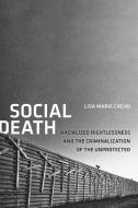 Social Death di Lisa Marie Cacho edito da New York University Press