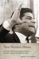 New Mexico's Moses di Ramon A. Gutierrez edito da University Of New Mexico Press