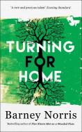Turning for Home di Barney Norris edito da Transworld Publishers Ltd