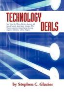 Technology Deals, Case Studies for Officers, Directors, Investors, and General Counsels about IPO's, Mergers, Acquisitio di Stephen C. Glazier edito da LBI LAW & BUSINESS INST INC