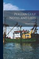 Persian Gulf Notes and Lists di Donald S. Erdman edito da LIGHTNING SOURCE INC
