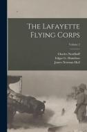 The Lafayette Flying Corps; Volume 2 di James Norman Hall, Charles Nordhoff, Edgar G. Hamilton edito da LEGARE STREET PR